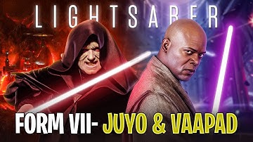 Lightsaber Form 7: JUYO & VAAPAD Explained!