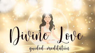 A Guided Meditation Filled with Divine Love