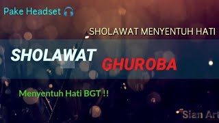 Sholawat Ghuroba - Baper Bikin Hati Bergetar #sianart_