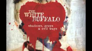 Video thumbnail of "The White Buffalo - Shall We Go On (DL)"