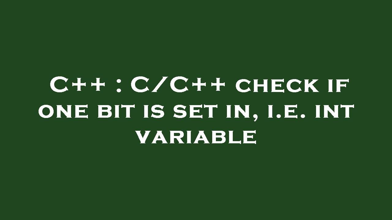 C++ : C/C++ check if one bit is set in, i.e. int variable - YouTube