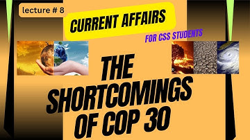 The Short Comings of COP30|Climate Change|Global Climate Governance Crisis| Current Affairs for CSS