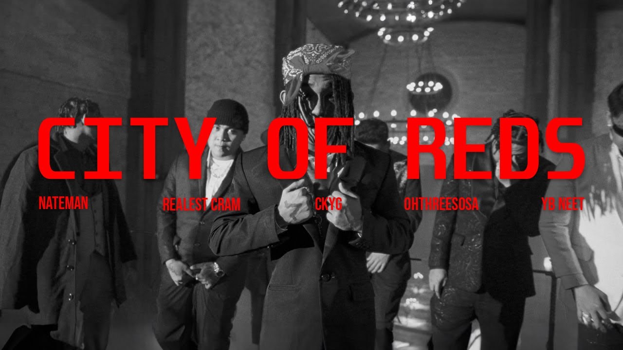CITY OF REDS - Nateman, Realest Cram, CK YG, Ohthreesosa & YB Neet (Official Music Video)
