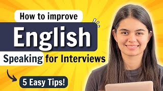 How to Improve English Speaking for Interviews ? 5 Easy Tips