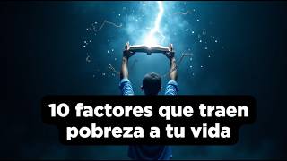 10 Factors That Bring Poverty Into Your Life