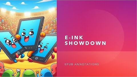 E-Ink Showdown - EPUB Annotations