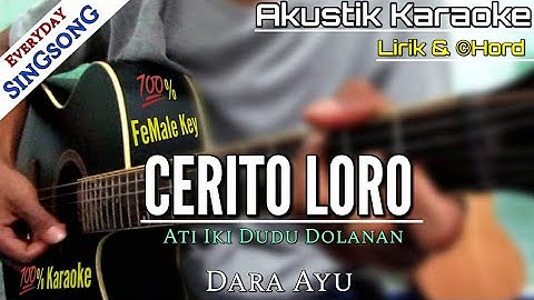 CERITO LORO - DARA AYU (AKUSTIK KARAOKE) | LIRIK