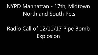 Pipe Bomb 12/11: NYPD Radio Midtown