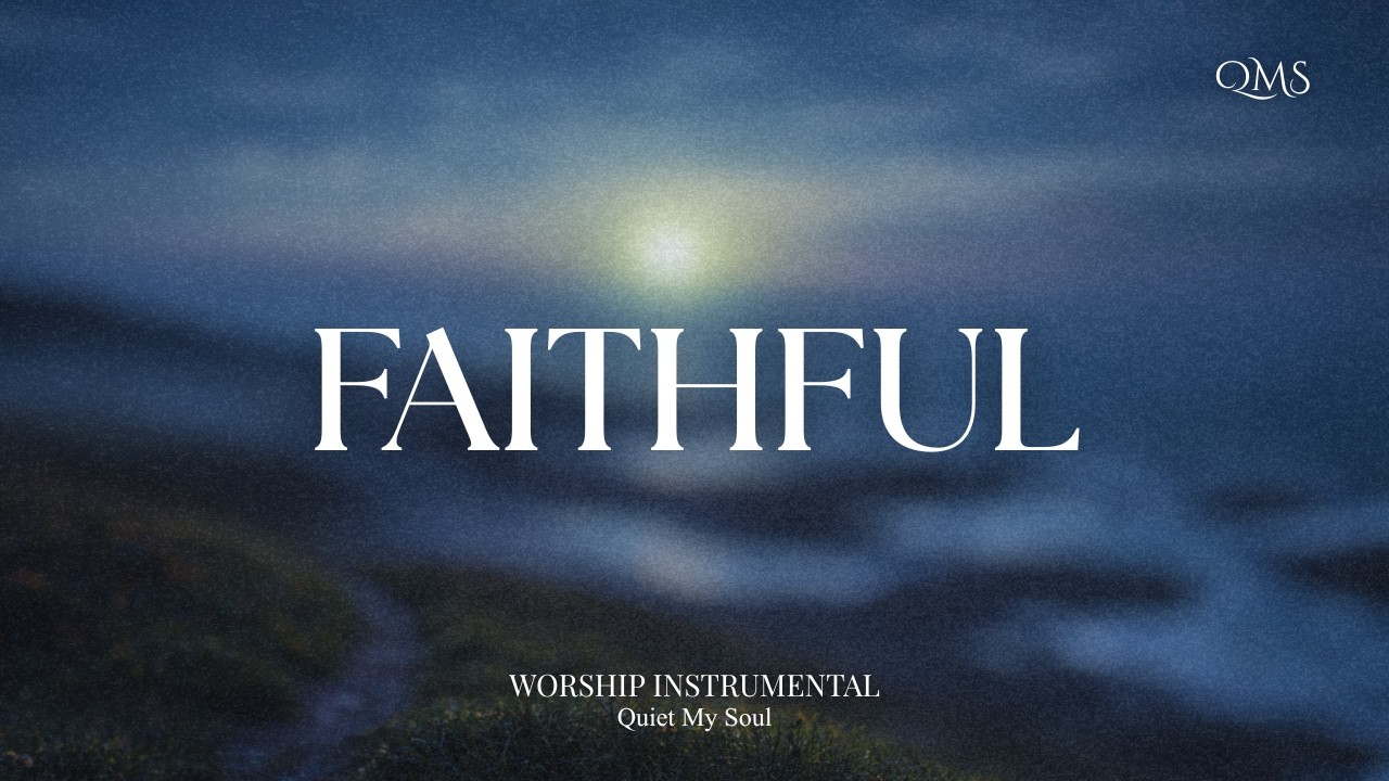 FAITHFUL - Instrumental Worship Music | Peaceful Piano