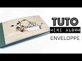 !SCRAPBOOKING {TUTO} MINI ALBUM ENVELOPPE ! Ça faisait trop longtemps !!!!!