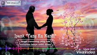 Story Medsos Lagu 'Ipank Yang Ku Nanti' (Lirik)