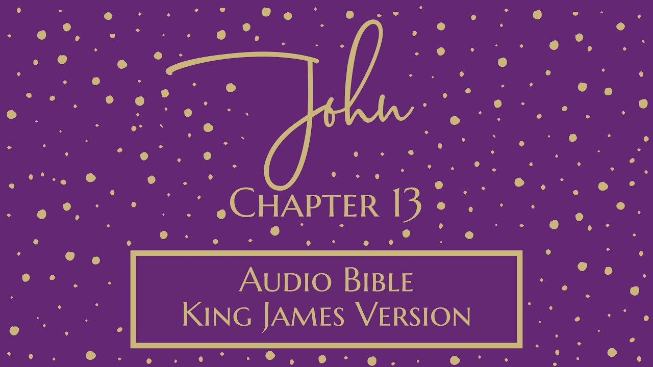 John 13 - Audio Bible - King James Version - John Chapter 13 - YouTube