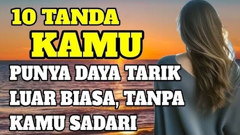 10 Tanda Kamu Punya Daya Tarik Luar Biasa, Tanpa Kamu Sadari