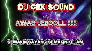 DJ CEK SOUND AWAS JEBOOLL SEMAKIN SAYANG SEMAKIN KEJAM-RITA SUGIARTO COVER