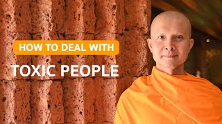 How to deal with toxic people Buddhism & Meditation in English | A Monk's Perspective | iMONASTERY