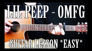 How to Play 'OMFG' by Lil Peep on Guitar for Beginners *EASY CHORDS* How to Play 'OMFG' by Lil Peep on Guitar for Beginners *EASY CHORDS*