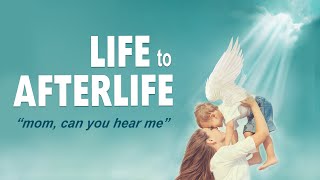 Life To Afterlife Mom Can You Hear Me Official Full Movie