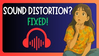 How To Fix Sound Distortion Issues In Windows 11 - FIXED