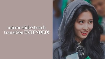 mirror slide/stretch transition extended! videostar