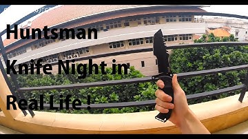 CS:GO Huntsman Knife Night in Real Life !