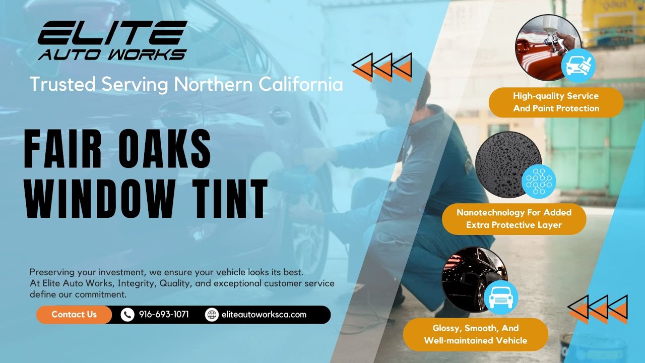 Elite Auto Works CA Window Tint Fair Oaks