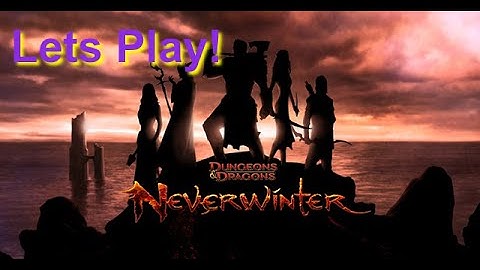 D&D Neverwinter Lets Play! Ep. 1 Lets Start An Adventure!