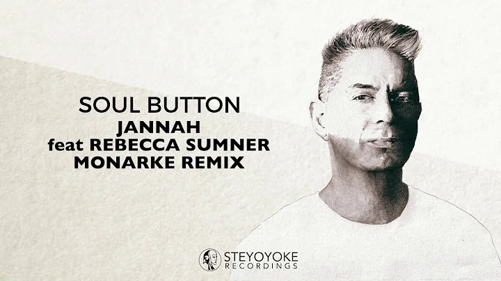 Soul Button - Jannah feat. Rebecca Sumner (Monarke...