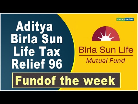 Aditya Birla Sun Life Tax Relief 96 ,Fund of the week | Moneycontrol