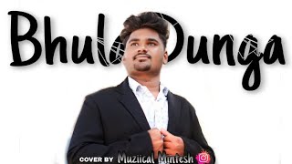 Bhula Dunga Cover Song Mintesh Mahriya Muziical Mintsh Mr. J
