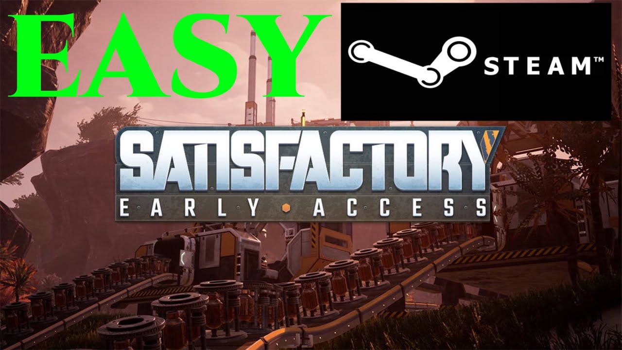 How to add SATISFACTORY to STEAM EASY! (Outdated) - YouTube
