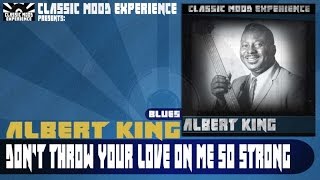 Albert King - Don't Throw your Love On Me So Strong (1962)