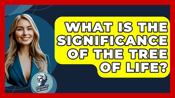 What Is The Significance Of The Tree Of Life? - Philosophy Beyond
