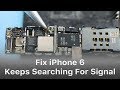 iPhone 6 Keeps Searching For Signal - Logic Board Repair