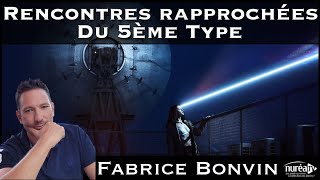 « Rencontres rapprochées du 5ème Type » avec Fabrice Bonvin