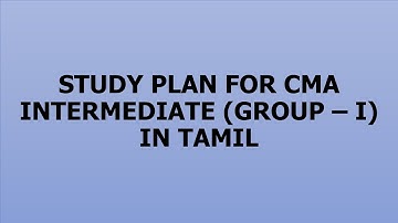 CMA Intermediate Group I study plan in Tamil