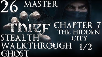 Thief: Stealth Walkthrough - Master - Ghost - Part 26 - Chapter 7 - The Hidden City 1/2