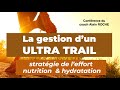 Ultratrail  gestion leffort leffort  conseils hydratation  nutrition