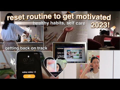 RESET ROUTINE TO GET MOTIVATED 2023! healthy habits, self care, getting back on track
