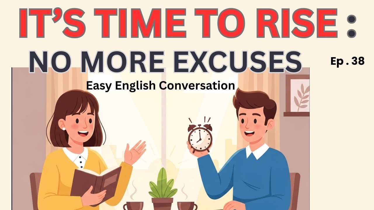 Stop Making Excuses & Start Speaking English | Easy English Conversation Practice I English Podcast