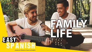 FAMILY LIFE | Easy Spanish 81
