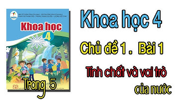 Khoa học lớp 4 sách cánh diều chủ đề 1 Bài 1 Tính chất và vai trò của nước trang 5