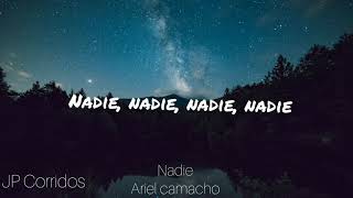 Nadie Ariel Camacho ( letras )