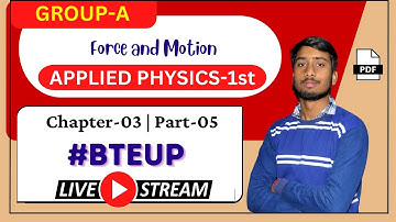 BIHAR 1ST SEMESTER GROUP A | APPLIED PHYSICS-I | Force and Motion | LIVE CLASS | CHAPTER-3 | DAY-5