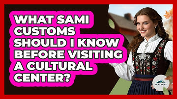 What Sami Customs Should I Know Before Visiting A Cultural Center? - Unmapping Scandinavia