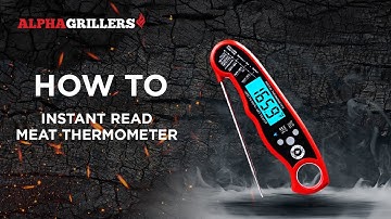 How to Use the Alpha Grillers Digital Thermometer