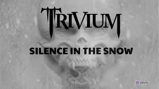 Trivium - Silence In The Snow (Lyric Video)