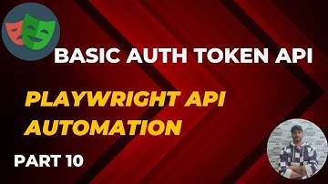 Part 10 : How To Use The Playwright Java Api To Handle Basic Auth Tokens