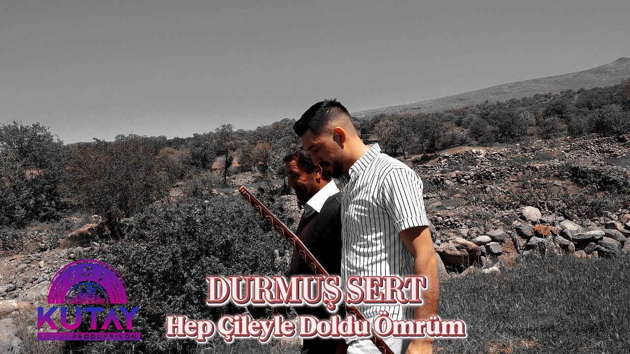 Durmuş Sert- Hep Çileyle Doldu Ömrüm