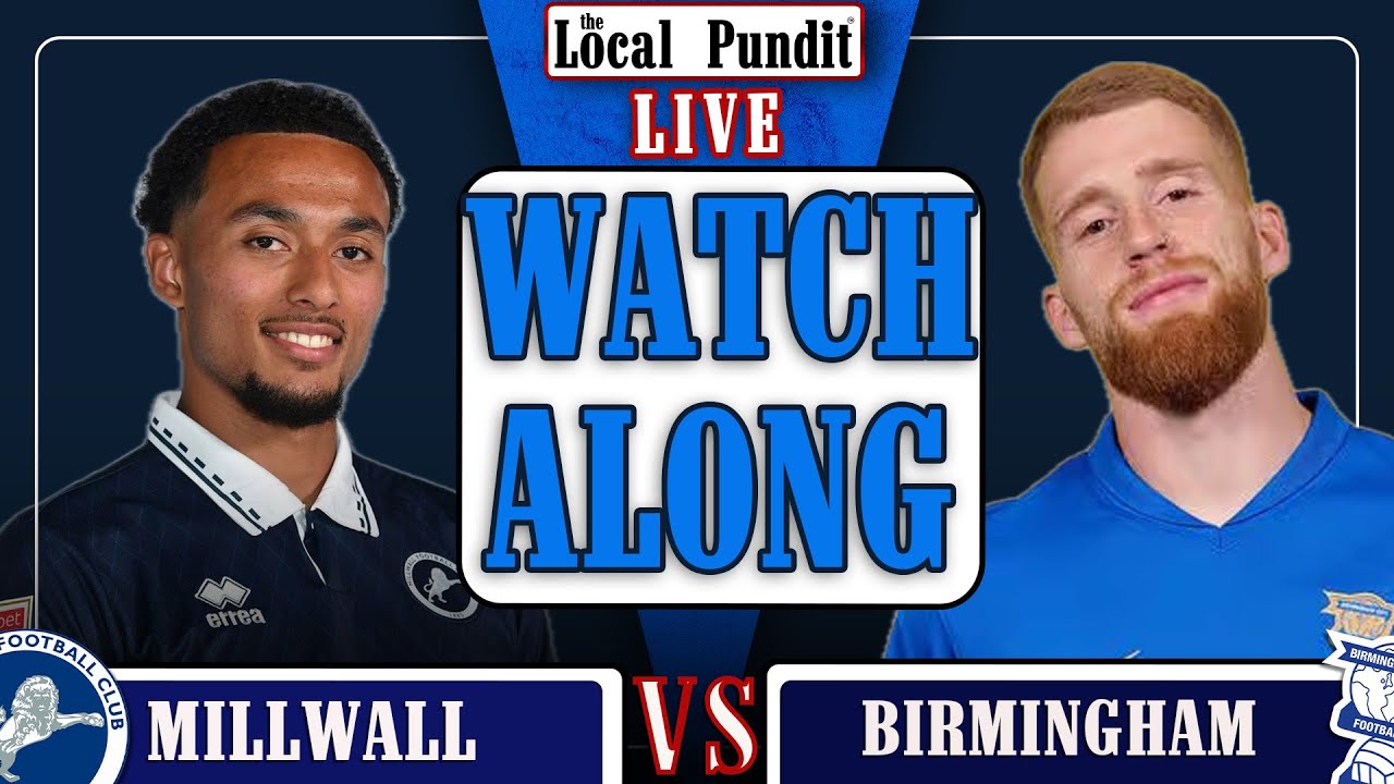 🎟️ MILLWALL 🆚 BIRMINGHAM CITY | LIVE Watch Along | Championship Match Day #34