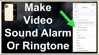 How To Make Any Video Sound Your Alarm Or Ringtone On iPhone